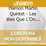 Hamon Martin Quintet - Les Vies Que L'On Mene cd