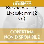 Breizharock - In Liveeskemm (2 Cd) cd