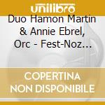 Duo Hamon Martin & Annie Ebrel, Orc - Fest-Noz Symphonique cd