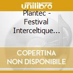 Plantec - Festival Interceltique De (2 Cd) cd