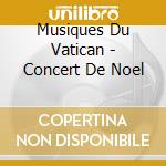 Musiques Du Vatican - Concert De Noel cd