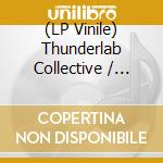 (LP Vinile) Thunderlab Collective / Various (12") vinile