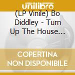 (LP Vinile) Bo Diddley - Turn Up The House Lights vinile