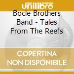 Bocle Brothers Band - Tales From The Reefs cd
