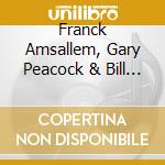 Franck Amsallem, Gary Peacock & Bill Stewart - Out A Day cd musicale di Franck Amsallem, Gary Peacock & Bill Stewart
