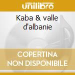 Kaba & valle d'albanie cd