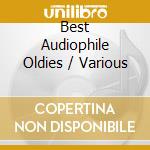 Best Audiophile Oldies / Various cd