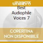 Best Audiophile Voices 7 cd musicale
