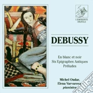 Debussy Claude - En Blanc Et Noir, 6 Epigrafi Antiche, Preludi cd musicale di Claude Debussy