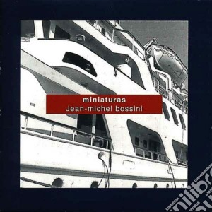 Jean-Michel Bossini - Miniaturas cd musicale