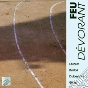 Feu Dévorant - Musica Contemporanea Francese cd musicale