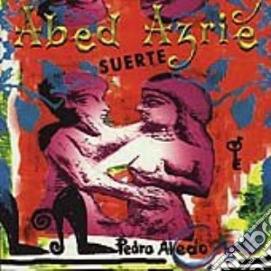 Abed Azrie' - Suerte - Aledo Pedro Voce cd musicale