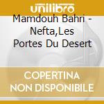 Mamdouh Bahri - Nefta,Les Portes Du Desert cd