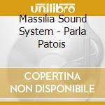 Massilia Sound System - Parla Patois cd