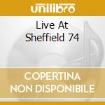 Live At Sheffield 74 cd