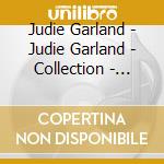 Judie Garland - Judie Garland - Collection - Eresco Jazz cd musicale di Judie Garland