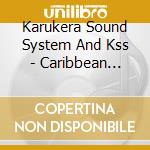 Karukera Sound System And Kss - Caribbean Sessions cd