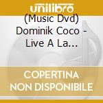 (Music Dvd) Dominik Coco - Live A La Cigale cd