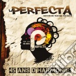 Perfecta (La) - 45 Ans D'Harmonie