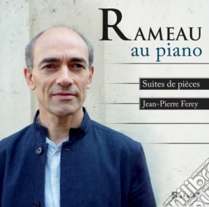 Jean-Philippe Rameau - Rameau Au Piano cd musicale di Jean