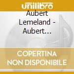 Aubert Lemeland - Aubert Lemeland cd musicale di Aubert Lemeland