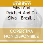 Silva And Reichert And Da Silva - Bresil 1900 And Jean Louis Beaumadi cd