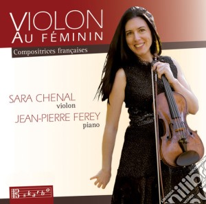 Violon Au Feminin: Compositrices Francaises cd musicale di Bonis / Chenal / Ferey