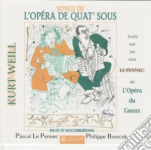 Kurt Weill - Songs From The Three Penny Opera cd musicale di Weill / Le Pennec / Borecek