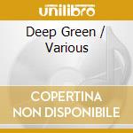 Deep Green / Various cd