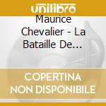 Maurice Chevalier - La Bataille De Paris 19-26 Aout 1944 cd