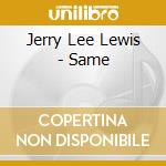 Jerry Lee Lewis - Same cd musicale