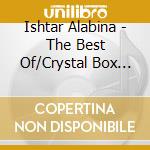 Ishtar Alabina - The Best Of/Crystal Box (Cd+Dvd) cd musicale