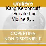 Kang/Kerdoncuff - Sonate Fur Violine & Klavier N