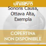 Sonoris Causa, Ottava Alta, Exempla cd musicale di AA.VV.