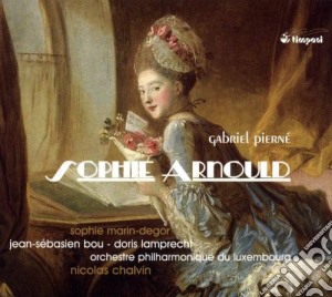 Gabriel Pierne' - Sophie Arnould, Opera In Atto Unico, Ballet De Cour cd musicale di Pierné Gabriel