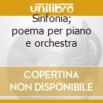Sinfonia; poema per piano e orchestra cd