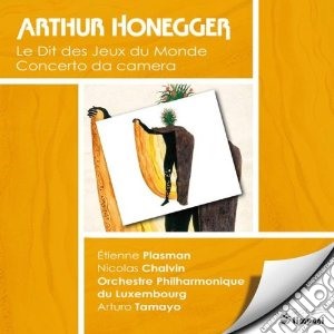 Arthur Honegger - Le Dit Des Jeux Du Monde - Concertoda Camera cd musicale di Arthur Honegger