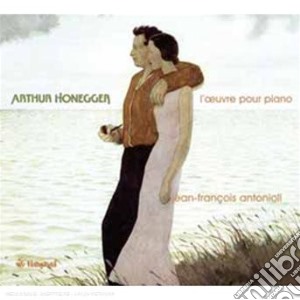 Arthur Honegger - Opere Per Pianoforte: Toccata E Variazioni, Sette Pezzi Brevi cd musicale di Arthur Honegger