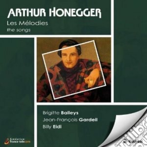 Arthur Honegger - Integrale Delle Melodie: Quattro Poemi,tre Poemi Di Paul Fort, Natura Morta cd musicale di HONEGGER