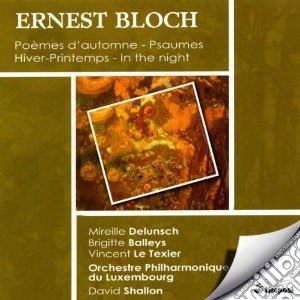 Ernest Bloch - Inverno Primavera, Poemi D'autunno, Nella Notte, Due Salmi, Salmo 22 cd musicale di Ernest Bloch