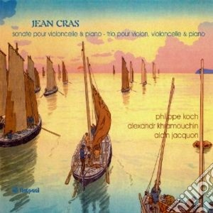 Jean Cras - Sonate Per Violoncello E Pianoforte - Trio Per Violino, Violoncello E Pianoforte cd musicale di Jean Cras