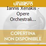 Iannis Xenakis - Opere Orchestrali Vol.1: Ais, Tracees, Empreintes, Noomena, Roai cd