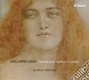 Guillaume Lekeu - L'Ouevre Pour Quatuor A Cordes cd musicale di Lekeu Guillaume