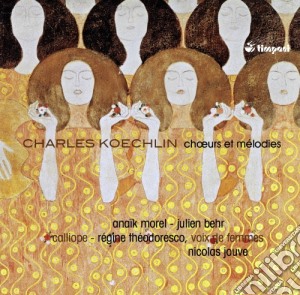 Charles Koechlin - Choeurs Et Melodies cd musicale di Charles Koechlin