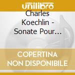 Charles Koechlin - Sonate Pour Violon Et Piano, Quintet cd