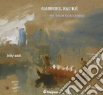 Gabriel Faure' - Les 13 Barcarolles - Billy Eidi cd
