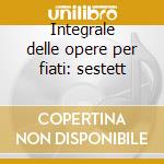 Integrale delle opere per fiati: sestett cd