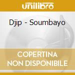 Djip - Soumbayo cd