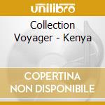 Collection Voyager - Kenya cd