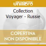 Collection Voyager - Russie cd
